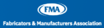 Fabricators & Manufacturers Association International – FMA Annual Meeting