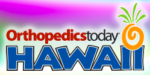 Orthopedics Today Hawaii
