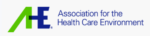 Association for the Healthcare Environment  – AHE Exchange