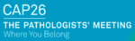 The Pathologists’ Meeting – CAP