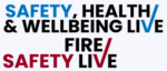 Safety, Health & Wellbeing Live – Fire Safety Live