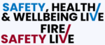 Safety, Health & Wellbeing Live – Fire Safety Live