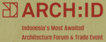 ARCH:ID – Indonesia’s Most Awaited Architecture Forum & Trade Event