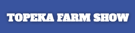 TOPEKA FARM SHOW – 2027