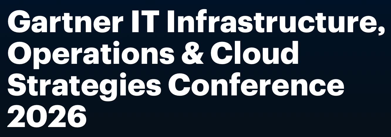 GARTNER IT INFRASTRUCTURE, OPERATIONS & CLOUD STRATEGIES CONFERENCE – 2026