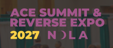 ACE SUMMIT AND REVERSE EXPO – 2027