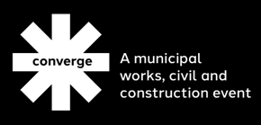 CONVERGE – A MUNICIPAL WORKS, COMMERCIAL & CIVIL CONSTRUCTION EVENT – 2027